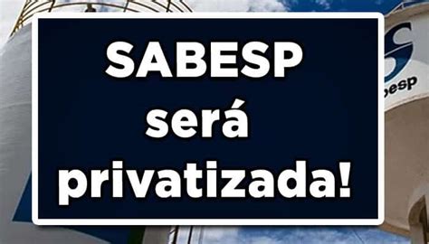 Privatização Da Sabesp Entenda O Caso