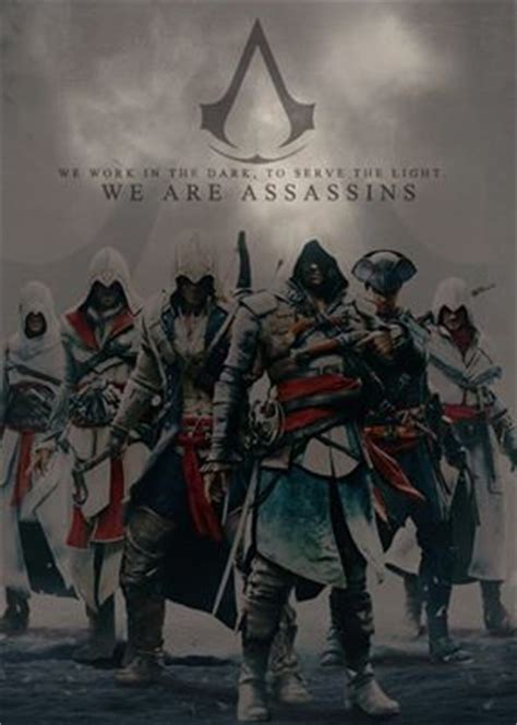 We Work In The Dark To Serve The Light We Are Assassin S The