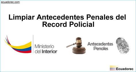 C Mo Limpiar Antecedentes Penales Record Policial