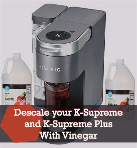 How To Descale Keurig K Supreme With Vinegar Quick Easy