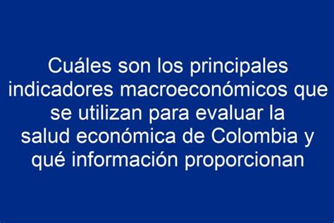 Cu Les Son Los Principales Indicadores Macroecon Micos Que Se Utilizan