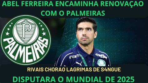 ABEL ENCAMINHA RENOVACAO O PALMEIRAS ATE 2025 E DISPUTARA MUNDIAL