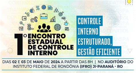 Encontro Estadual De Controle Interno Em Ji Paran Fortalecendo A