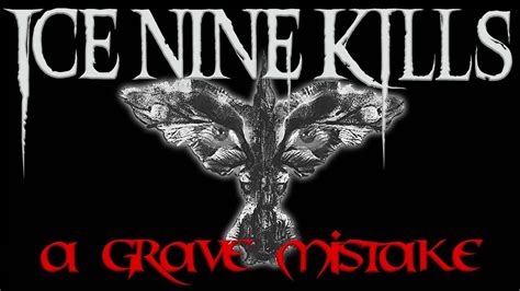 Ice Nine Kills A Grave Mistake Lyrics YouTube