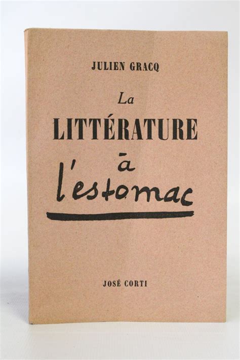 La littérature à l estomac by GRACQ Julien couverture souple 1950