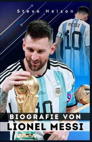 Biographie Von Lionel Messi Motivierende Und Inspirierende