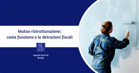 Mutuo Ristrutturazione Come Funziona E Le Detrazioni Fiscali Mutui