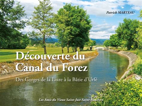 Nouvelle parution Découverte du Canal du Forez des Gorges de la