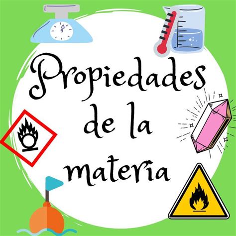 Propiedades De La Materia Propiedades De La Materia Propiedad De La