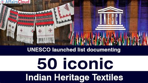 Unesco Launches The List Of 50 Iconic Indian Heritage Textiles