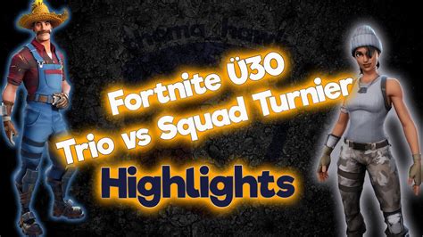 Fortnite Ü30 TRIO VS SQUAD Turnier Highlights auch Alten können