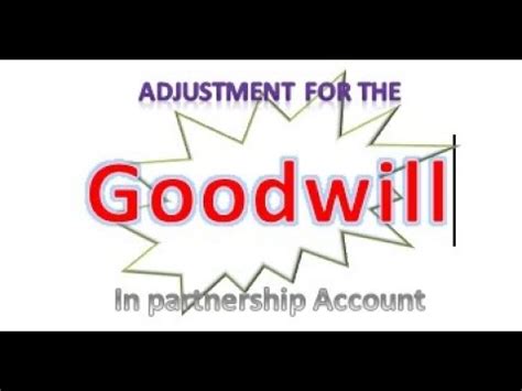 Adjustment For Goodwill In Partnership Account Goodwill Adjustments