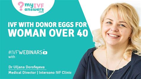 Ivf With Donor Eggs For Women Over Ivfwebinars Youtube