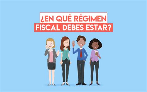 Tipos De Régimen Fiscal De Personas Físicas En México Blog