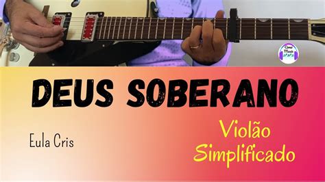 Deus Soberano Eula Cris Viol O Tutorial Simplificado Youtube