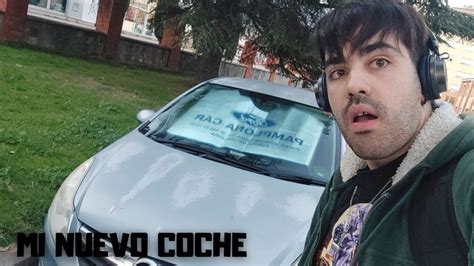 Mi Nuevo Coche El Mejor Regalo Que Me Han Hecho Fenixdc Youtube