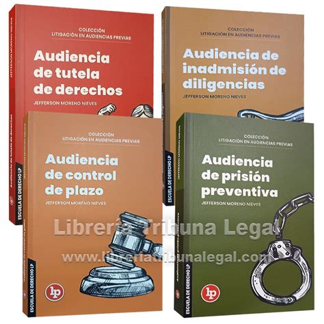 COLECCIÓN LITIGACIÓN EN AUDIENCIAS PREVIAS 4 TOMOS