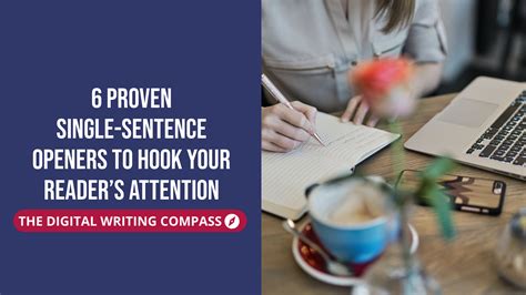 6 Proven Single Sentence Openers To Hook Your Readers Attention