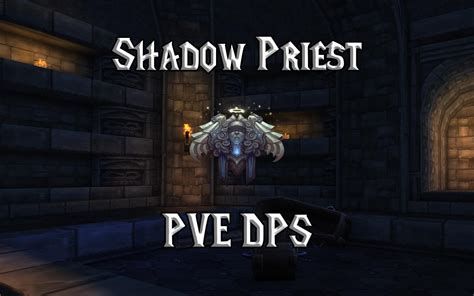 Pve Shadow Priest Dps Guide Wotlk Wrath Of The Lich King Classic