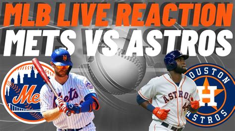 New York Mets Vs Houston Astros Live Reaction Mlb Play By Play