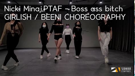 Nicki Minaj Ptaf Boss Ass Bitch Girlish Beeni Choreography Youtube