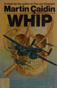 Biblio Whip By Caidin Martin Hardcover Houghton Mifflin