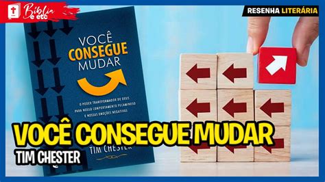 Você consegue mudar Tim Chester Resenha literária YouTube