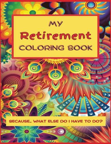 Retirement Coloring Book Adult Coloring Book Great T For