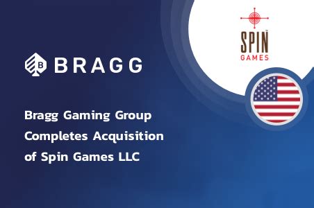 Bragg Gaming Group Completes Acquisition Of Spin Games Llc Accelerating