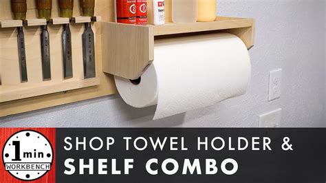 Shop Towel Holder With Built In Shelf Youtube