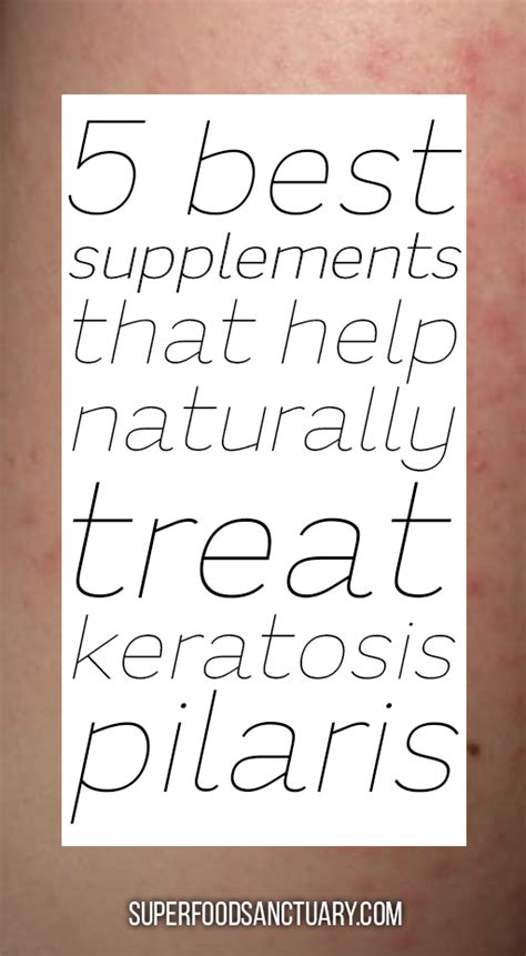 5 Supplements That Treat Keratosis Pilaris Superfood Sanctuary