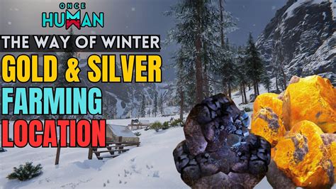 Once Human Way Of Winter Best Spots To Farm Gold Silver Youtube