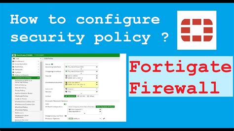 Fortinet Firewall Policy Configuration Fortigate Firewall Security