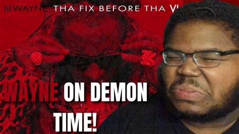 Lil Wayne Is The Goat Man Tha Fix Before Tha Vi Full Album Reaction Youtube