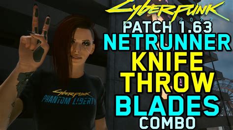 Cyberpunk 2077 Patch 1 63 Netrunner Knife Throw Blade Combo At