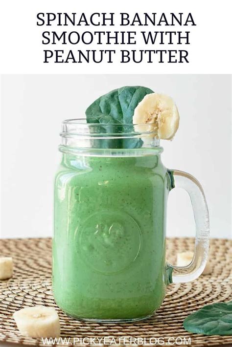 Spinach Banana Smoothie With Peanut Butter The Picky Eater Banana