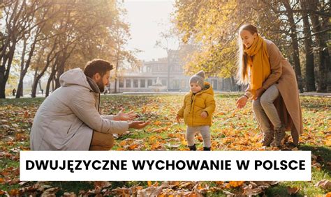 Dwuj Zyczne Wychowanie W Polsce Wywiad Z Ann Chojnowsk Czyli