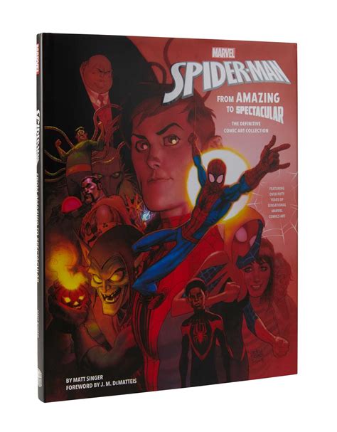 Marvel S Spider Man From Amazing To Spectacular Book By Matt Singer