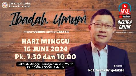 Ibadah Umum TRI1 Online Onsite 16 Juni 2024 Pdt Aruna Wirjolukito