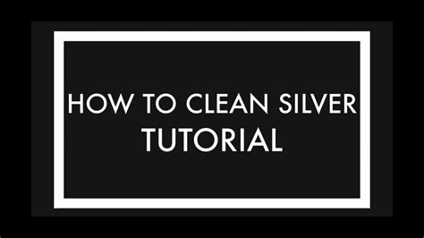 How To Clean Silver Tutorial Youtube