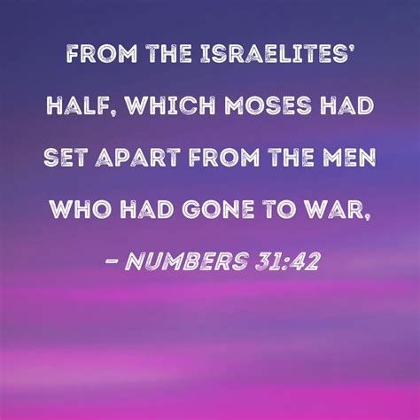 Numbers 31 42 From The Israelites Half Which Moses Had Set Apart From