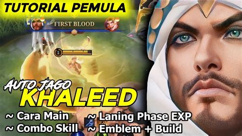 Terbaru Tutorial Khaleed Pemula Exp Combo Skill Laning Phase Emblem