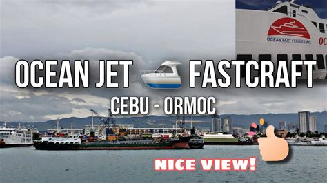 Oceanjet Ferry Experience Cebu To Ormoc Youtube