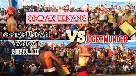 Ombak Tenang Vs Joget Munder Presean Lombok Klu Bayan Youtube