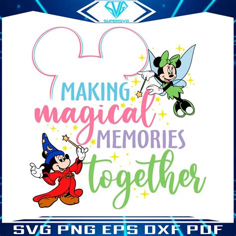 Disney Making Magical Memories Together Svg