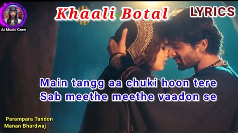 Khaali Botal Lyrics Parampara Tandon And Manan Bhardwaj New Song