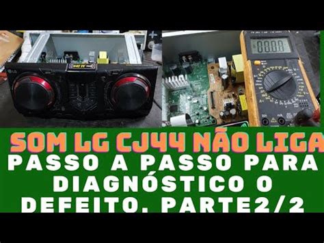 Som Lg Cj N O Liga Dicas E Passo A Passo Do Conserto Parte