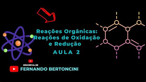 Reações Orgânicas Reações De Oxidação E Redução 02 Youtube