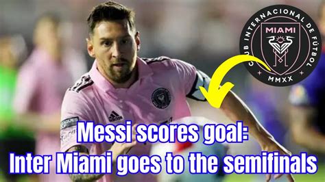 Impressive Victory For Inter Miami And Messi S Goal Secure Spot In