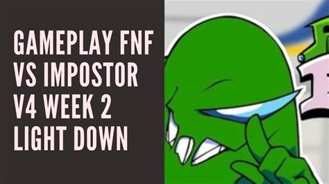 Gameplay Fnf Vs Impostor V4 Week 2 Light Down Youtube